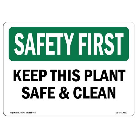 SIGNMISSION OSHA Sign, Keep This Plant Safe And Clean, 14in X 10in Aluminum, 10" W, 14" L, Landscape OS-SF-A-1014-L-10822